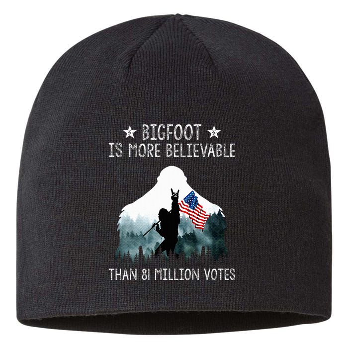 Bigfoot is More Believable Than 81 Million Votes USA Flag Sustainable Beanie