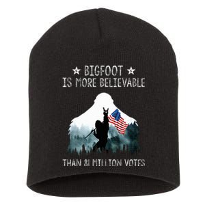 Bigfoot is More Believable Than 81 Million Votes USA Flag Short Acrylic Beanie