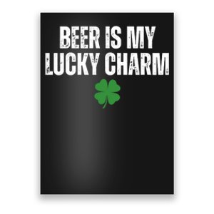 Beer Is My Lucky Charm Funny St Patricks Day Poster