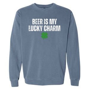 Beer Is My Lucky Charm Funny St Patricks Day Garment-Dyed Sweatshirt