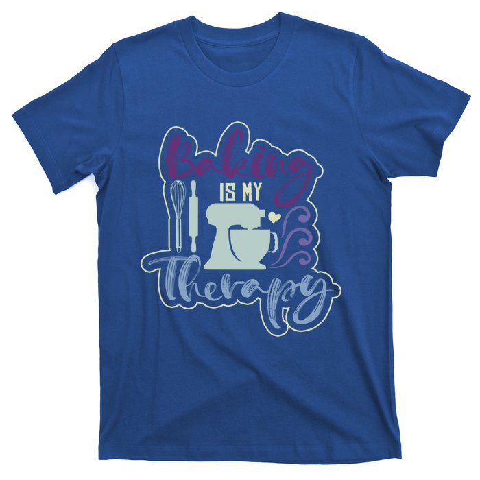 Baking Is My Therapy Funny Baker Patisserie Lover Clothing Cute Gift T-Shirt