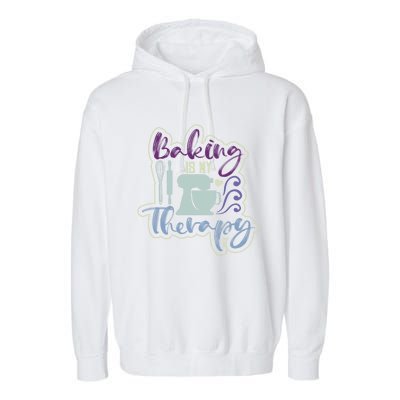 Baking Is My Therapy Funny Baker Patisserie Lover Clothing Cute Gift Garment-Dyed Fleece Hoodie