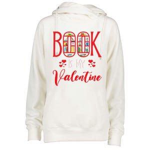 Book Is My Valentine's Day Bookworm And Book Lovers Gift Womens Funnel Neck Pullover Hood