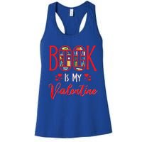 Book Is My Valentine's Day Bookworm And Book Lovers Gift Women's Racerback Tank