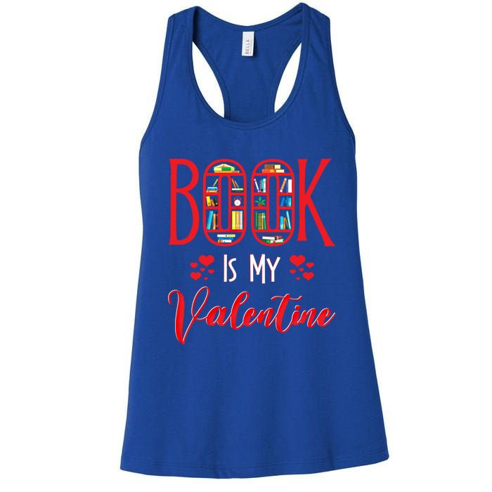 Book Is My Valentine's Day Bookworm And Book Lovers Gift Women's Racerback Tank