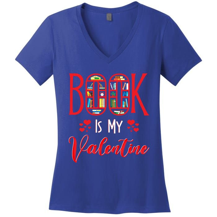 Book Is My Valentine's Day Bookworm And Book Lovers Gift Women's V-Neck T-Shirt