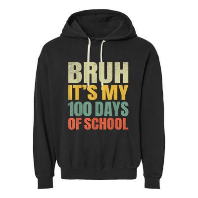 Bruh Its My 100 Days Of School 100th Day Of School Garment-Dyed Fleece Hoodie