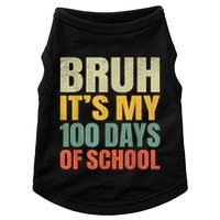 Bruh Its My 100 Days Of School 100th Day Of School Doggie Tank