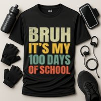Bruh Its My 100 Days Of School 100th Day Of School Performance Shirt