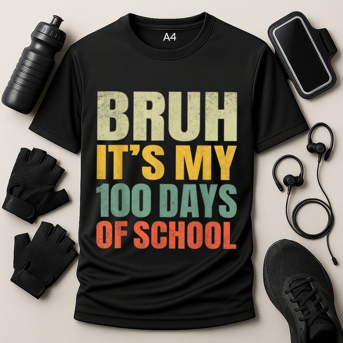 Bruh Its My 100 Days Of School 100th Day Of School Performance Shirt