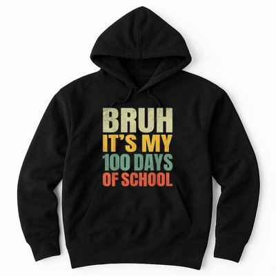 Bruh Its My 100 Days Of School 100th Day Of School Hoodie
