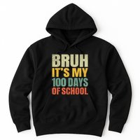 Bruh Its My 100 Days Of School 100th Day Of School Hoodie
