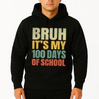 Bruh Its My 100 Days Of School 100th Day Of School Hoodie
