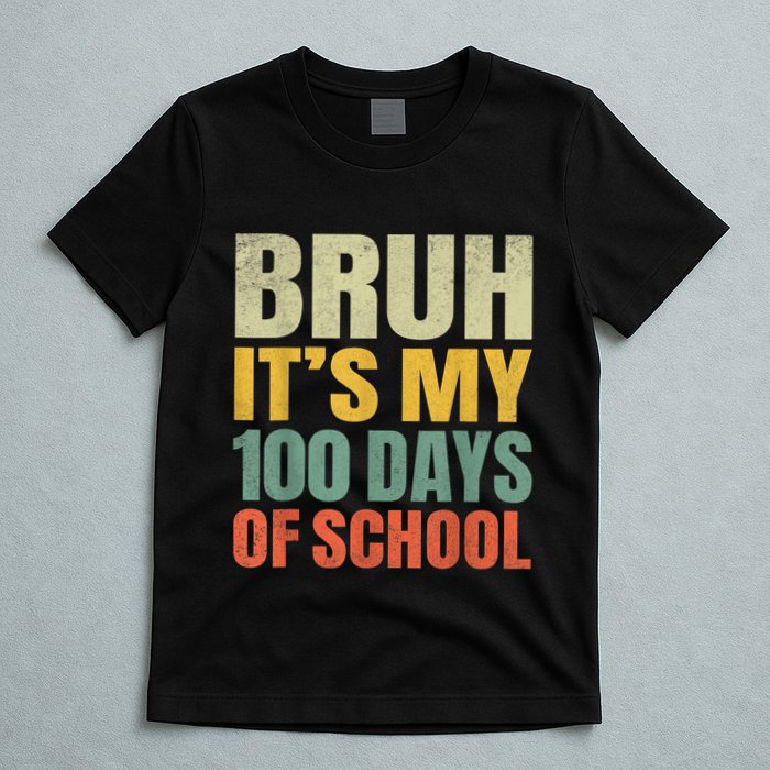Bruh Its My 100 Days Of School 100th Day Of School T-Shirt