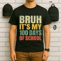Bruh Its My 100 Days Of School 100th Day Of School T-Shirt