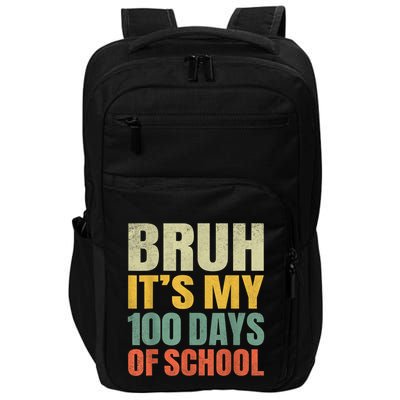 Bruh Its My 100 Days Of School 100th Day Of School Impact Tech Backpack