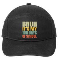 Bruh Its My 100 Days Of School 100th Day Of School 7-Panel Snapback Hat
