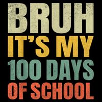 Bruh Its My 100 Days Of School 100th Day Of School 7-Panel Snapback Hat