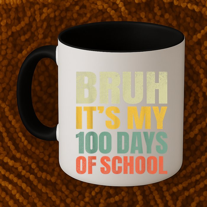 Bruh Its My 100 Days Of School 100th Day Of School Mug