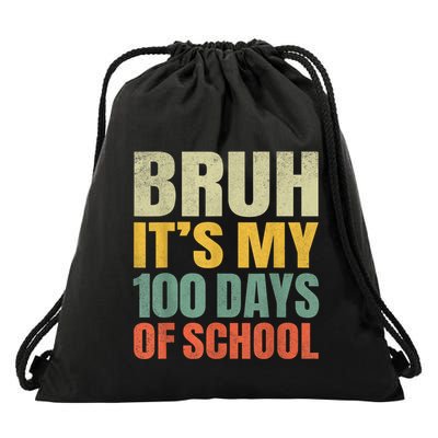 Bruh Its My 100 Days Of School 100th Day Of School Drawstring Bag