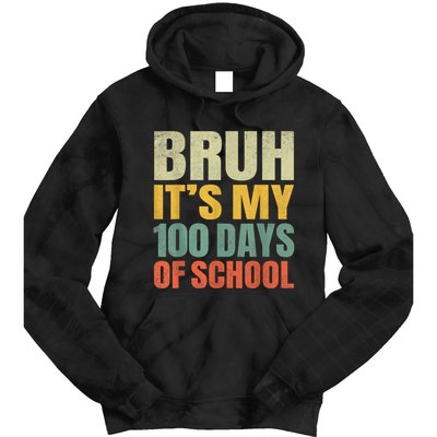 Bruh Its My 100 Days Of School 100th Day Of School Tie Dye Hoodie