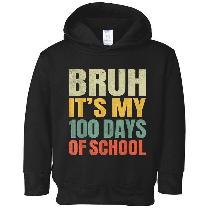 Bruh Its My 100 Days Of School 100th Day Of School Toddler Hoodie
