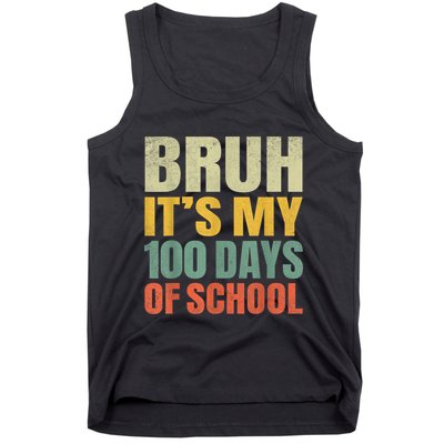 Bruh Its My 100 Days Of School 100th Day Of School Tank Top