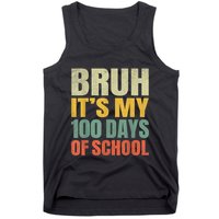 Bruh Its My 100 Days Of School 100th Day Of School Tank Top