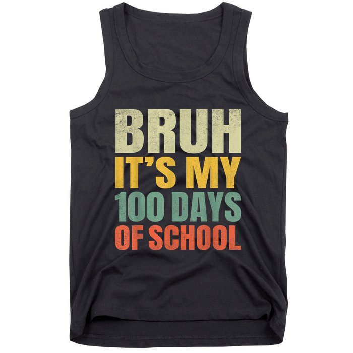 Bruh Its My 100 Days Of School 100th Day Of School Tank Top