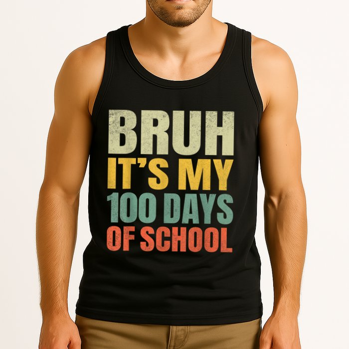 Bruh Its My 100 Days Of School 100th Day Of School Tank Top