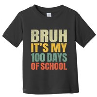Bruh Its My 100 Days Of School 100th Day Of School Toddler T-Shirt