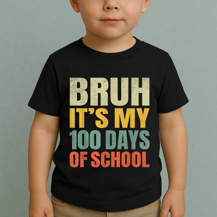 Bruh Its My 100 Days Of School 100th Day Of School Toddler T-Shirt