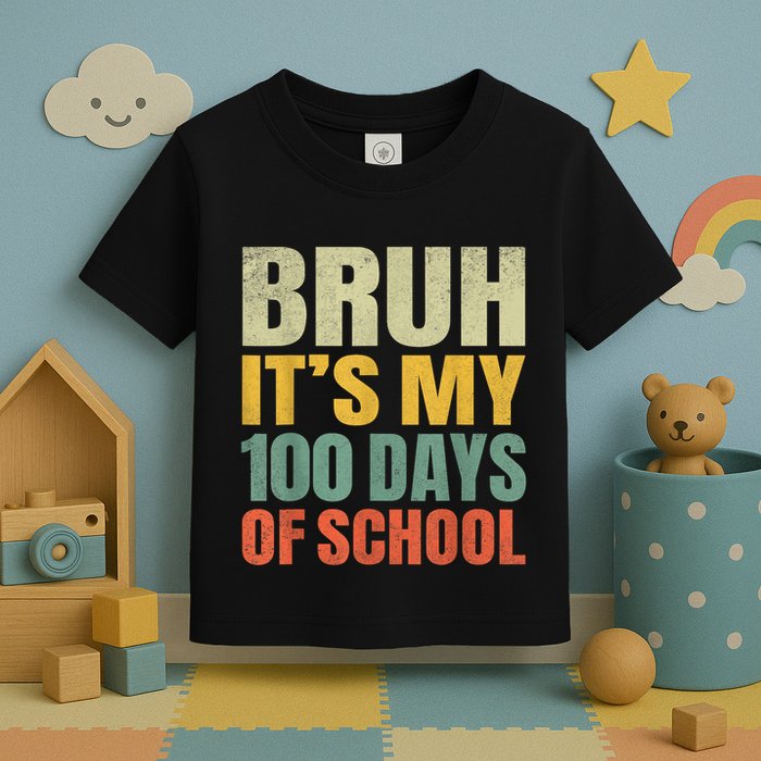 Bruh Its My 100 Days Of School 100th Day Of School Toddler T-Shirt