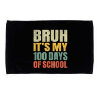Bruh Its My 100 Days Of School 100th Day Of School Microfiber Hand Towel
