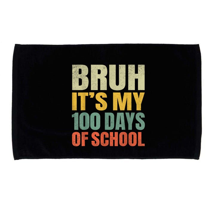Bruh Its My 100 Days Of School 100th Day Of School Microfiber Hand Towel