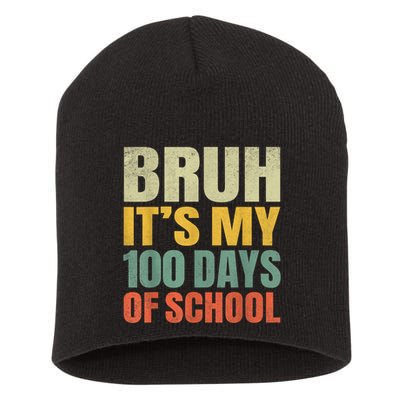 Bruh Its My 100 Days Of School 100th Day Of School Short Acrylic Beanie