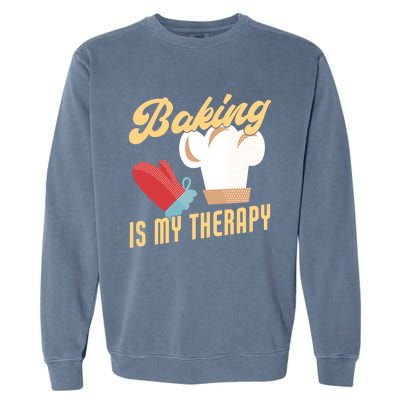 Baking Is My Therapy Funny Baker Gift Garment-Dyed Sweatshirt