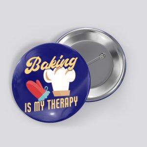 Baking Is My Therapy Funny Baker Gift Button