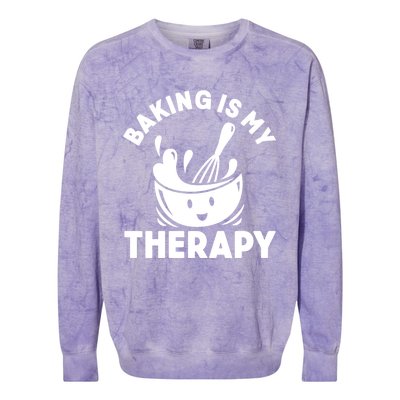 Baking Is My Therapy Bakers Funny Baking Lovers Bakery Owner Meaningful Gift Colorblast Crewneck Sweatshirt