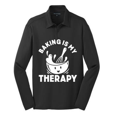 Baking Is My Therapy Bakers Funny Baking Lovers Bakery Owner Meaningful Gift Silk Touch Performance Long Sleeve Polo