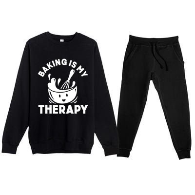 Baking Is My Therapy Bakers Funny Baking Lovers Bakery Owner Meaningful Gift Premium Crewneck Sweatsuit Set