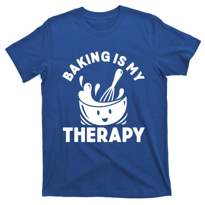 Baking Is My Therapy Bakers Funny Baking Lovers Bakery Owner Meaningful Gift T-Shirt