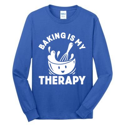 Baking Is My Therapy Bakers Funny Baking Lovers Bakery Owner Meaningful Gift Tall Long Sleeve T-Shirt