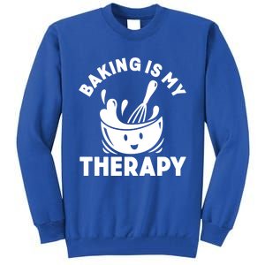 Baking Is My Therapy Bakers Funny Baking Lovers Bakery Owner Meaningful Gift Tall Sweatshirt