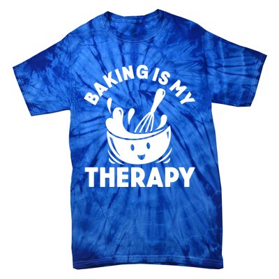 Baking Is My Therapy Bakers Funny Baking Lovers Bakery Owner Meaningful Gift Tie-Dye T-Shirt