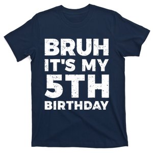 Bruh Its My 5th Birthday 5 Year Old Birthday T-Shirt