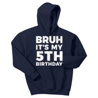 Bruh Its My 5th Birthday 5 Year Old Birthday Kids Hoodie