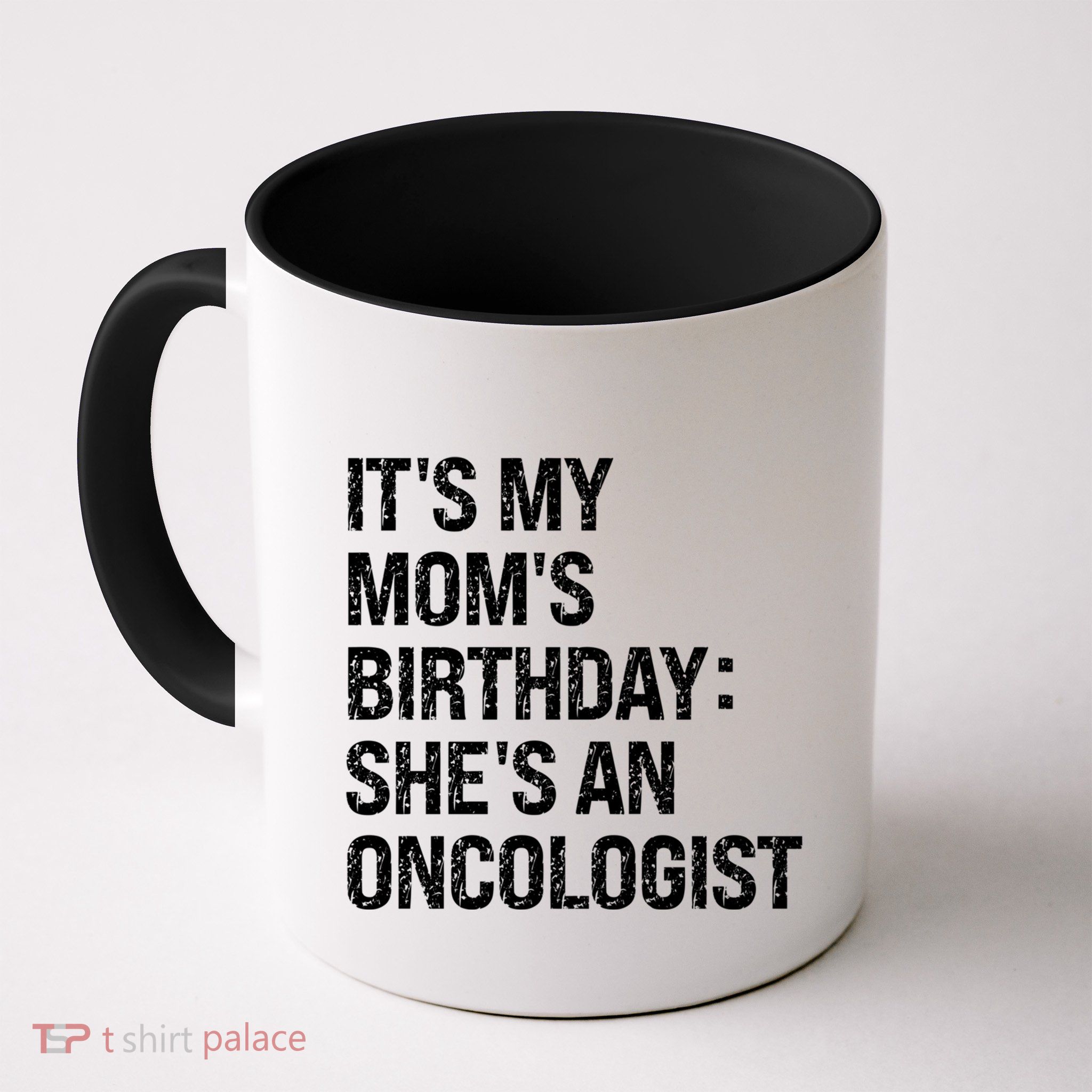 Bruh ItS My Queen MomS Birthday SheS An Oncologist Funny Funny Gift Mug