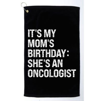 Bruh ItS My Queen MomS Birthday SheS An Oncologist Funny Funny Gift Golf Towel
