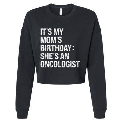 Bruh ItS My Queen MomS Birthday SheS An Oncologist Funny Funny Gift Cropped Pullover Crew